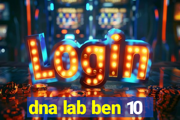 dna lab ben 10